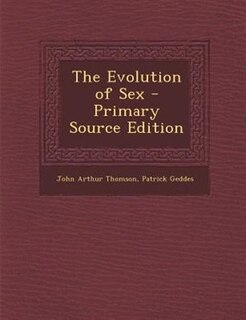 The Evolution of Sex - Primary Source Edition