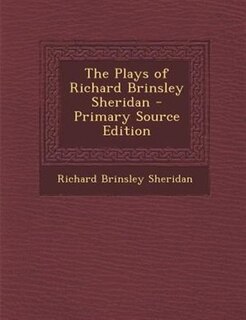Couverture_The Plays of Richard Brinsley Sheridan - Primary Source Edition