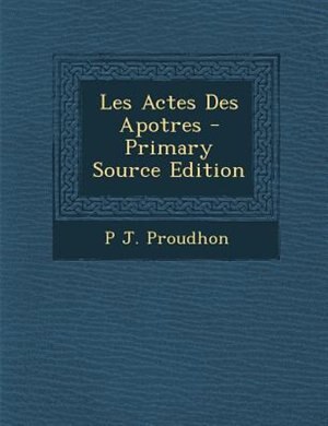 Front cover_Les Actes Des Apotres - Primary Source Edition