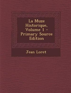Couverture_La Muze Historique, Volume 1 - Primary Source Edition