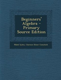 Front cover_Beginners' Algebra - Primary Source Edition