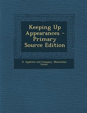 Front cover_Keeping Up Appearances - Primary Source Edition