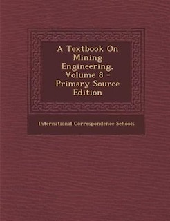 Couverture_A Textbook On Mining Engineering, Volume 8 - Primary Source Edition