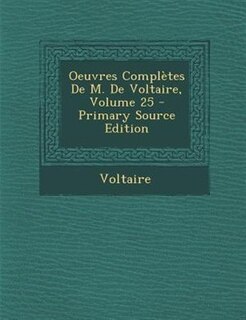 Couverture_Oeuvres ComplFtes De M. De Voltaire, Volume 25 - Primary Source Edition