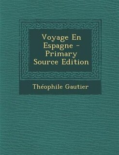 Voyage En Espagne - Primary Source Edition