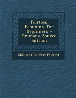 Political Economy for Beginners - Primary Source Edition