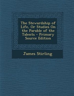 Front cover_The Stewardship of Life, Or Studies On the Parable of the Talents - Primary Source Edition