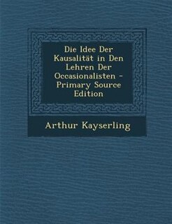 Couverture_Die Idee Der Kausalität in Den Lehren Der Occasionalisten