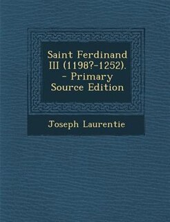 Couverture_Saint Ferdinand III (1198?-1252). - Primary Source Edition