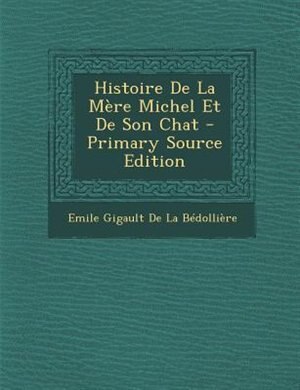 Front cover_Histoire De La MFre Michel Et De Son Chat - Primary Source Edition