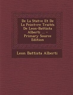 Couverture_De La Statve Et De La Peintvre TraitTs De Leon-Battista Alberti ... - Primary Source Edition