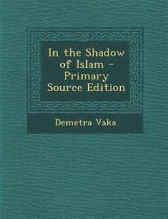 Couverture_In the Shadow of Islam - Primary Source Edition