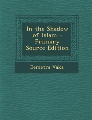 Couverture_In the Shadow of Islam - Primary Source Edition