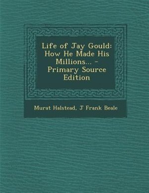 Front cover_Life of Jay Gould
