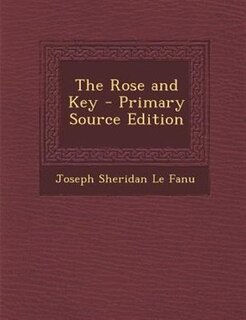 Couverture_The Rose and Key - Primary Source Edition