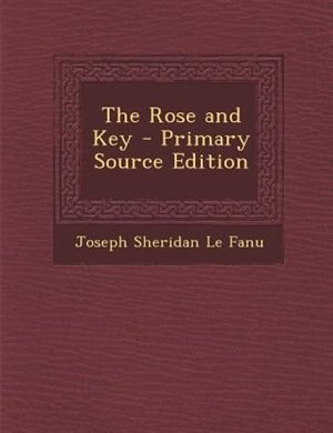 Couverture_The Rose and Key - Primary Source Edition