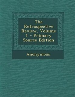 Front cover_The Retrospective Review, Volume 1 - Primary Source Edition
