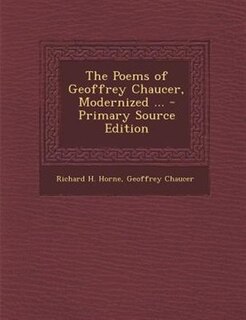 Front cover_The Poems of Geoffrey Chaucer, Modernized ... - Primary Source Edition