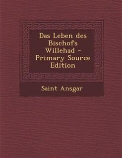Couverture_Das Leben des Bischofs Willehad - Primary Source Edition