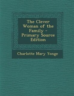 The Clever Woman of the Family - Primary Source Edition