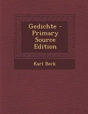 Gedichte - Primary Source Edition