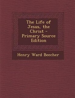 Couverture_The Life of Jesus, the Christ - Primary Source Edition
