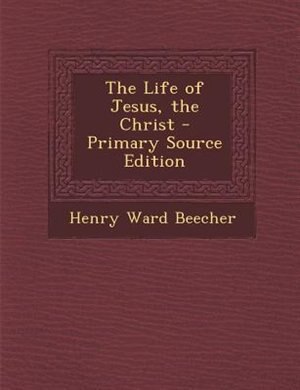 Couverture_The Life of Jesus, the Christ - Primary Source Edition