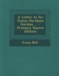 Front cover_A Letter to Sir James Davidson Gordon ... - Primary Source Edition