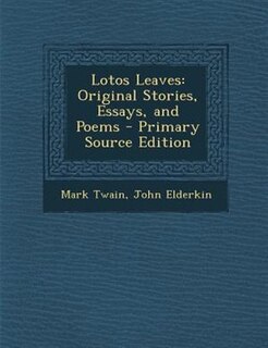 Lotos Leaves: Original Stories, Essays, and Poems - Primary Source Edition