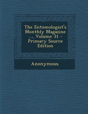 Front cover_The Entomologist's Monthly Magazine ..., Volume 31 - Primary Source Edition