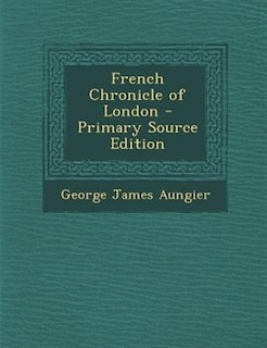 Couverture_French Chronicle of London - Primary Source Edition