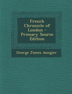 Couverture_French Chronicle of London - Primary Source Edition