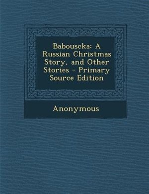 Babouscka: A Russian Christmas Story, and Other Stories