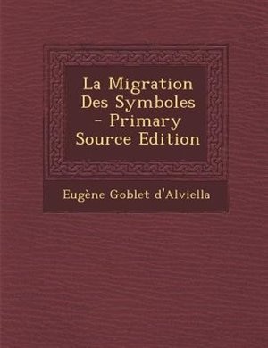 Couverture_La Migration Des Symboles - Primary Source Edition