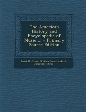 The American History and Encyclopedia of Music ...
