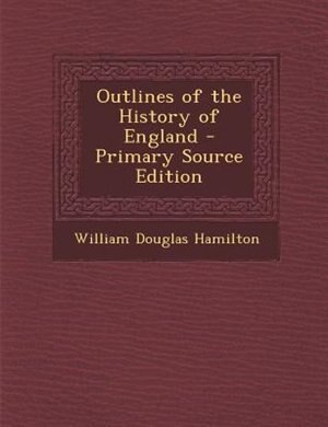 Front cover_Outlines of the History of England - Primary Source Edition