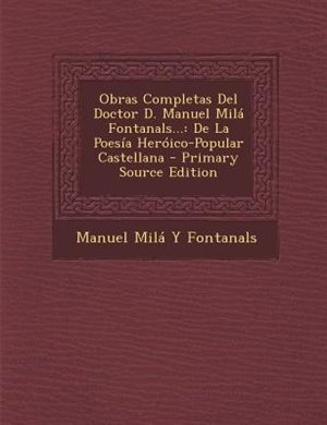 Couverture_Obras Completas Del Doctor D. Manuel Milß Fontanals...