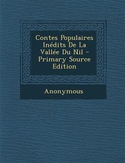 Front cover_Contes Populaires InTdits De La VallTe Du Nil - Primary Source Edition