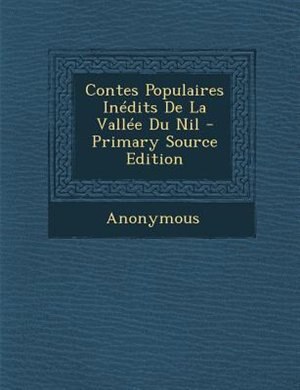 Front cover_Contes Populaires InTdits De La VallTe Du Nil - Primary Source Edition