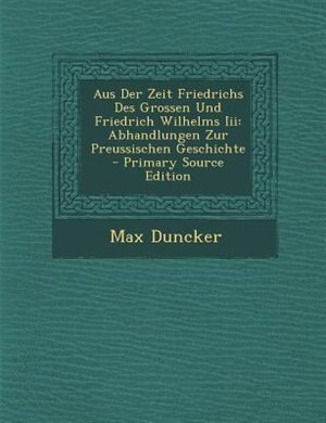 Couverture_Aus Der Zeit Friedrichs Des Grossen Und Friedrich Wilhelms Iii