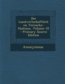 Front cover_Die Landwirtschaftlichen Versuchs-Stations, Volume 55 - Primary Source Edition