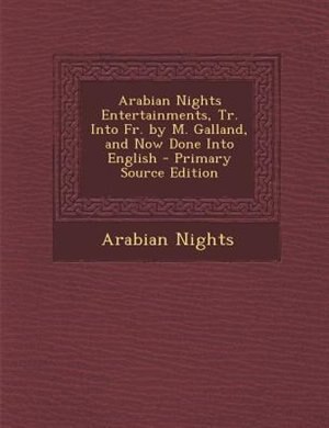 Front cover_Arabian Nights Entertainments, Tr. Into Fr. by M. Galland, and Now Done Into English