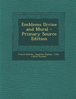 Emblems Divine and Moral - Primary Source Edition