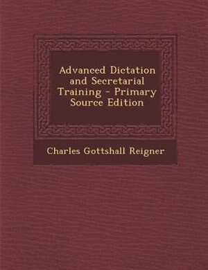 Front cover_Advanced Dictation and Secretarial Training - Primary Source Edition