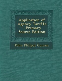 Front cover_Application of Agency Tariffs - Primary Source Edition
