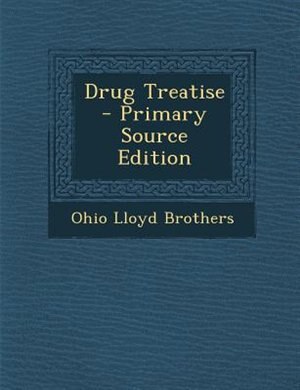 Front cover_Drug Treatise - Primary Source Edition