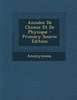 Couverture_Annales De Chimie Et De Physique - Primary Source Edition
