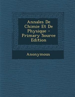Couverture_Annales De Chimie Et De Physique - Primary Source Edition