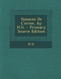 Front cover_Suzanne De L'orme, by H.G. - Primary Source Edition