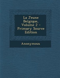 Couverture_La Jeune Belgique, Volume 2 - Primary Source Edition